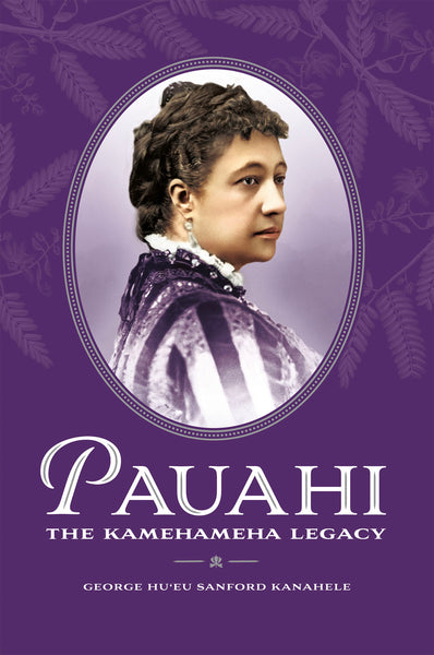 Pauahi: The Kamehameha Legacy