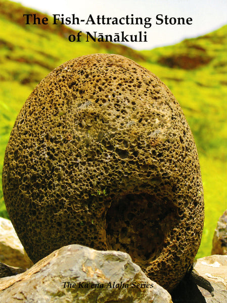 The Fish-Attracting Stone of Nānākuli