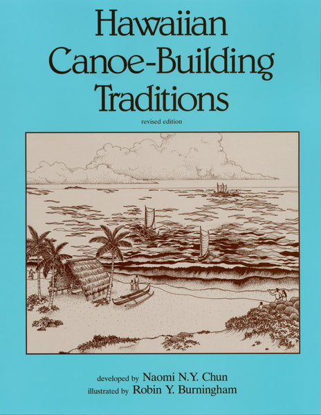 Hawaiian Canoe-Building Traditions (revised edition)