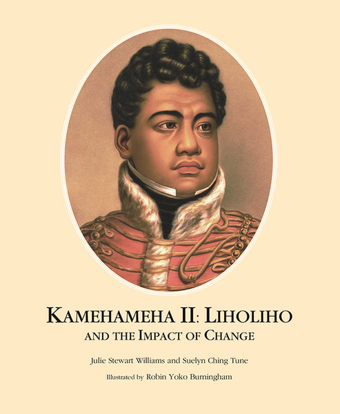 Kamehameha II: Liholiho and the Impact of Change