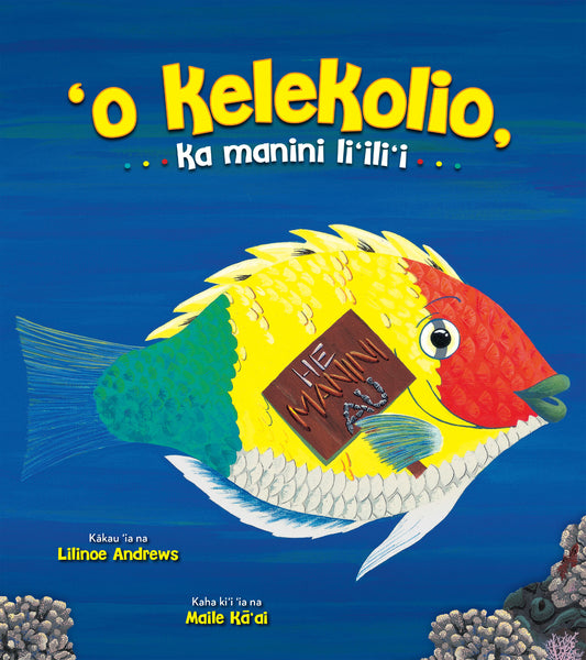 ‘O Kelekolio, ka Manini Li‘ili‘i (Hawaiian)