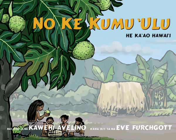 No ke Kumu ‘Ulu (Hawaiian)