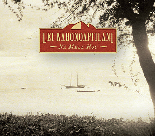 Lei Nāhonoapi‘ilani: Nā Mele Hou CD 2