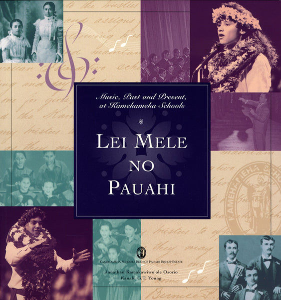 Lei Mele no Pauahi: Music, Past and Present, at Kamehameha Schools