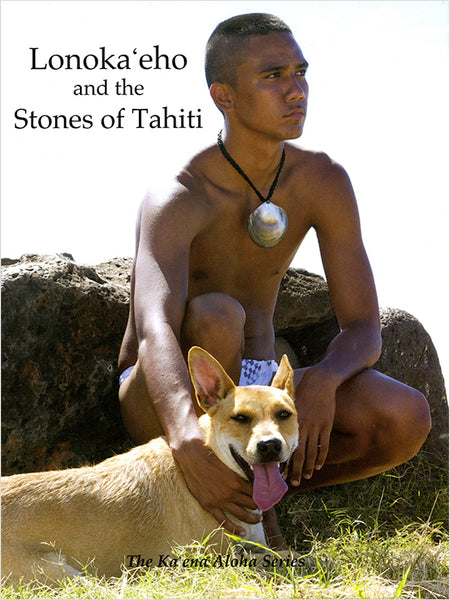 Lonoka‘eho and the Stones of Tahiti