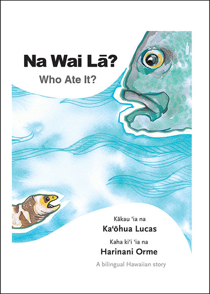 Na Wai Lā? / Who Ate It? (bilingual)