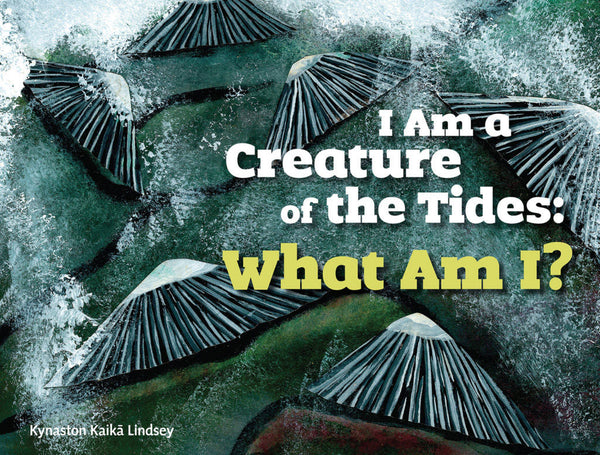 He I‘a Wau: E Kuailo Mai i Ku‘u Inoa! / I Am a Creature of the Tides: What Am I? (bilingual)