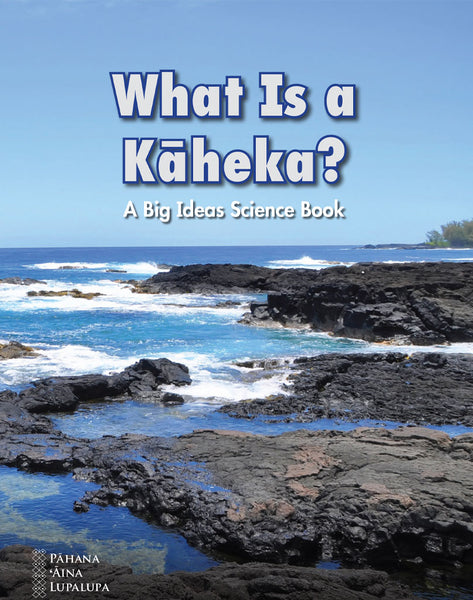 What Is a Kāheka? – A Big Ideas Science Book (PAL)